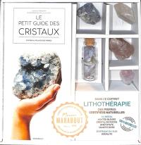 Le petit guide des cristaux : s'initier aux pouvoirs des pierres