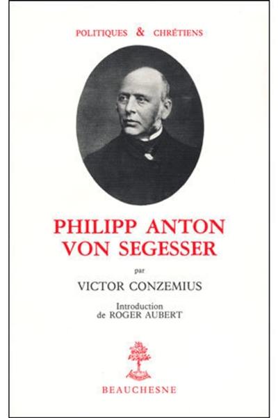 Philipp Anton von Segesser : un combat pour les libertés