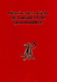 Histoire des objets de cuisine et de gourmandise