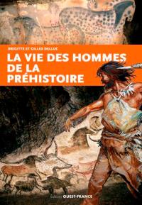 La vie des hommes de la préhistoire La vie des hommes de la préhistoire