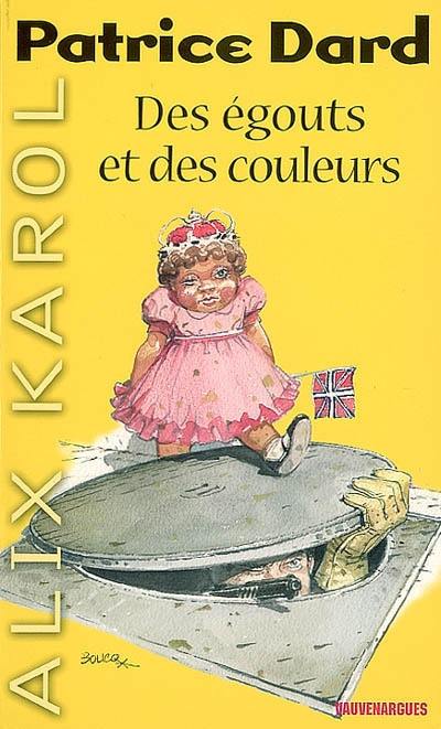 Les aventures d'Alix Karol. Vol. 1. Des égouts et des couleurs