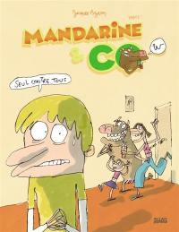 Mandarine & cow. Vol. 1. Seul contre tous