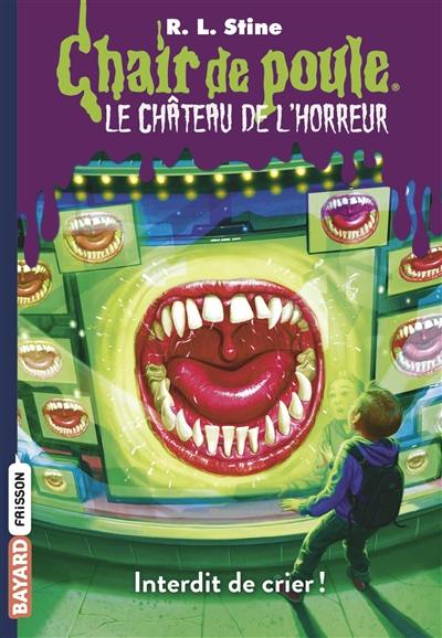 Le château de l'horreur. Vol. 5. Interdit de crier !