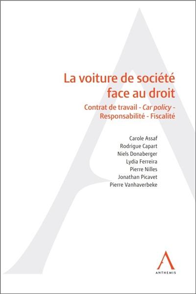 La voiture de société face au droit : contrat de travail, car policy, responsabilité, fiscalité