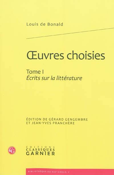 Oeuvres choisies. Vol. 1. Ecrits sur la littérature