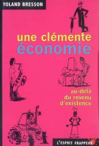 Une clémente économie : au-delà du revenu d'existence