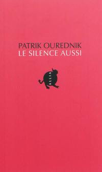 Le silence aussi