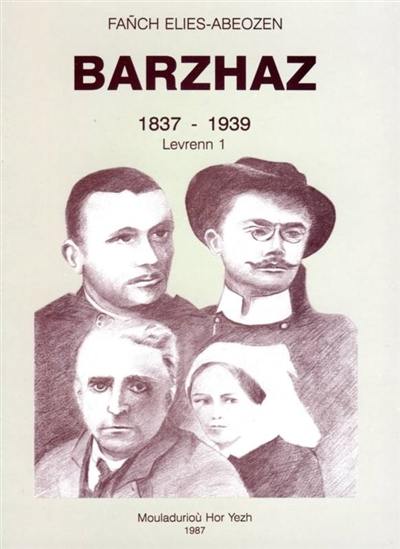 Barzhaz : 1837-1939