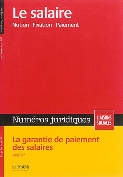 Liaisons sociales. Numéros juridiques. Le salaire : notion, fixation, paiement