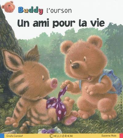 Buddy l'ourson. Un ami pour la vie