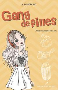 Gang de filles. Vol. 1. Les montagnes russes d'Amy