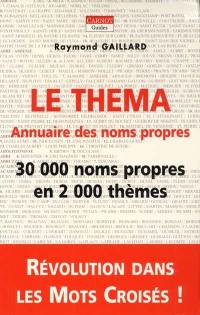 Le Théma, annuaire des noms propres pour cruciverbistes : 30.000 noms propres classés en 2.000 thèmes de A à Z