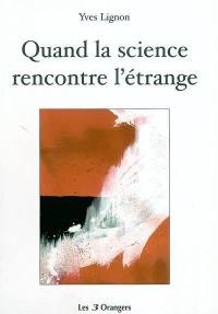 Quand la science rencontre l'étrange