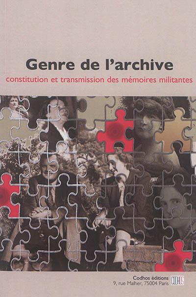 Genre de l'archive : constitution et transmission des mémoires militantes