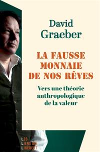 La fausse monnaie de nos rêves : vers une théorie anthropologique de la valeur