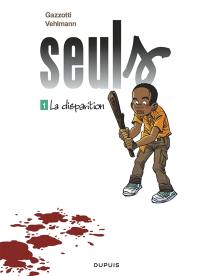 Seuls. Vol. 1. La disparition