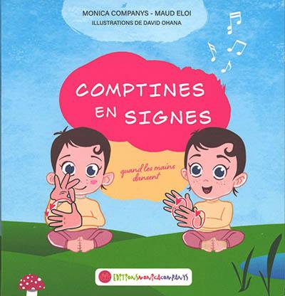 Livre Comptines En Signes Quand Les Mains Dansent Le Livre De Monica Companys Et Maud Eloi Et David Ohana M Companys