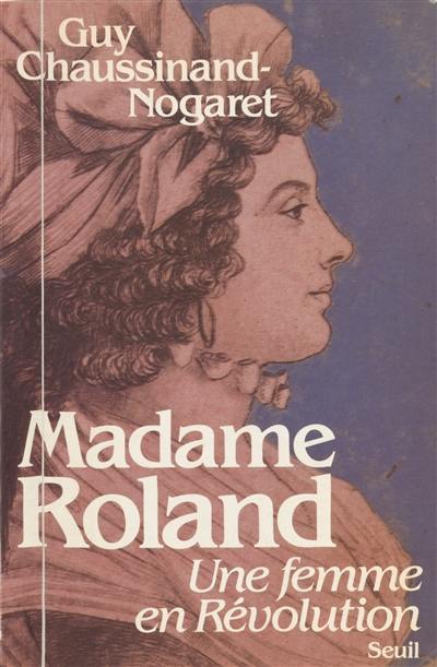 Madame Roland : une femme en révolution