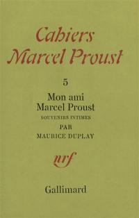 Cahiers Marcel Proust, n° 5. Mon ami Marcel Proust