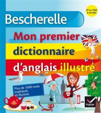 Mon premier dictionnaire d'anglais illustré : CP au CM2, 6-10 ans