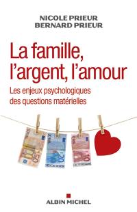 La famille, l'argent, l'amour : les enjeux psychologiques des questions matérielles