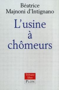 L'usine à chômeurs