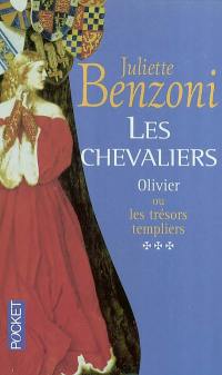 Les chevaliers. Vol. 3. Olivier ou Les trésors templiers