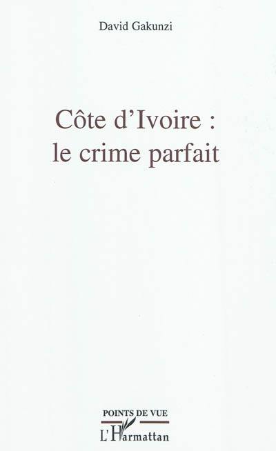 Côte d'Ivoire : le crime parfait