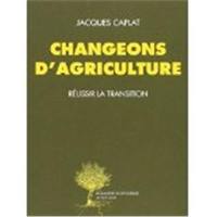 Changeons d'agriculture : réussir la transition