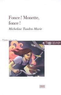 Fonce ! Monette, fonce !