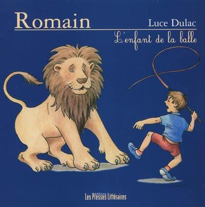 Romain : l'enfant de la balle : conte