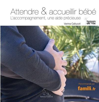 Attendre et accueillir bébé