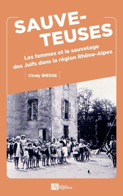 Sauveteuses : les femmes et le sauvetage des Juifs dans la région Rhône-Alpes