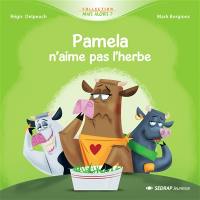 Pamela n'aime pas l'herbe