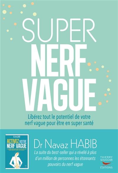 Super nerf vague : libérez tout le potentiel de votre nerf vague pour être en super santé