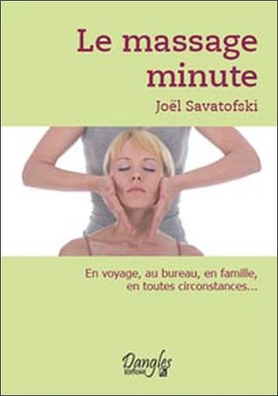 Le massage minute : le bien-être au quotidien