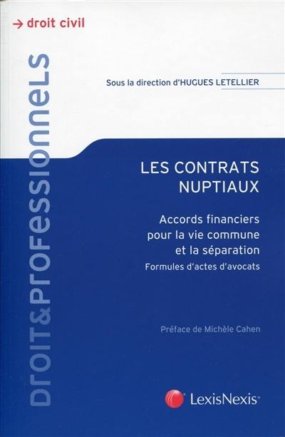 Les contrats nuptiaux : accords financiers pour la vie commune et la séparation : formules d'actes d'avocats