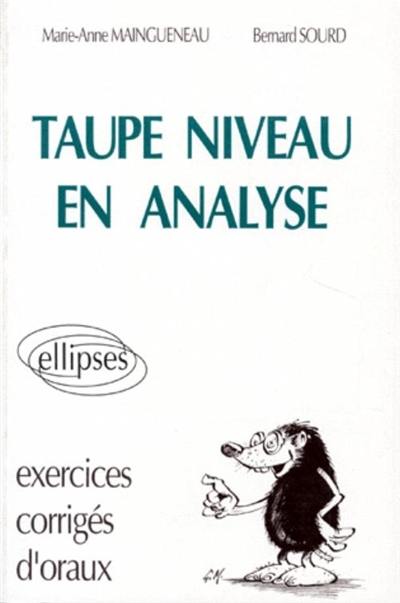 Taupe niveau en analyse : exercices corrigés d'oraux