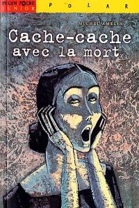 Cache-cache avec la mort