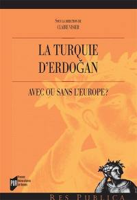 La Turquie d'Erdogan : avec ou sans l'Europe ?