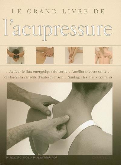 Le grand livre de l'acupressure