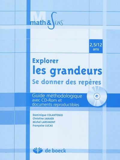 Explorer les grandeurs, se donner des repères, 2,5-12 ans : guide méthodologique avec CD-ROM et documents reproductibles