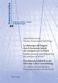 La didactique des langues dans la formation initiale des enseignant.e.s en Suisse : quelles postures scientifiques face aux pratiques de terrain ?. Fremdsprachendidaktik in der Schweizer Lehrer.innenbildung : an welchen wissenschaftlichen Positionen orientiert sich die Praxis ?