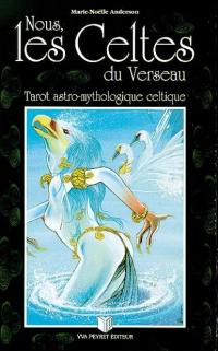 Nous les Celtes du verseau : tarot astro-mythologique celtique