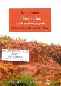 L'éveil du Sud : l'ère de Bandoung, 1955-1980 : panorama politique et personnel de l'époque