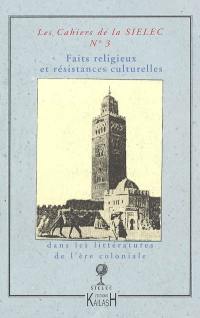 Faits religieux et résistances culturelles dans les littératures de l'ère coloniale