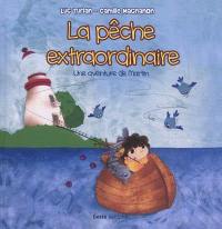 Une aventure de Martin. La pêche extraordinaire