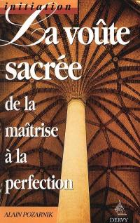 La voûte sacrée : de la maîtrise à la perfection