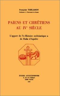 Païens et chrétiens au 4e siècle : l'apport de l'Histoire ecclésiastique de Rufin d'Aquilée