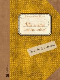 Mes recettes sucrées-salées : et autres aigres-doux